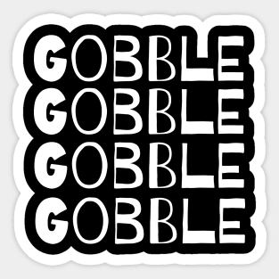 Gobble Gobble Gobble,Funny Cute Thanksgiving Sticker